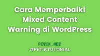 Cara Memperbaiki Mixed Content Warning di WordPress